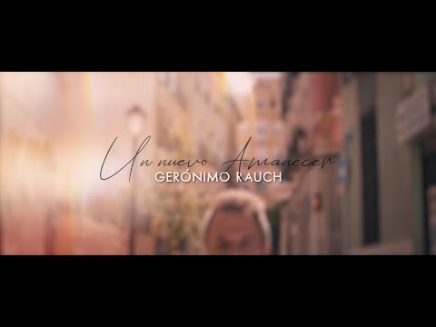 Gerónimo Rauch - Un Nuevo Amanecer (Official Music Video)