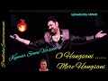 O Hansani Mere Hansani Kumar Sanu Version Rare Song Paulbabu Entertainment