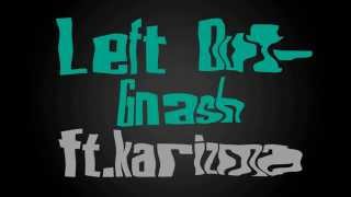 Left Out - Gnash ft. Karizma (Lyrics)
