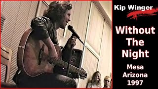 Kip Winger - &#39;Without the Night&#39; - Acoustic Guitar - Phoenix 1997