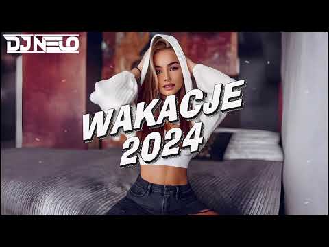 🌞 WAKACJE 2024 🌞 POLSKIE HITY 2024 ✔  NAJLEPSZE POLSKIE NUTKI W REMIXACH ✔ MUZA DO AUTA - DJ NELO 😎