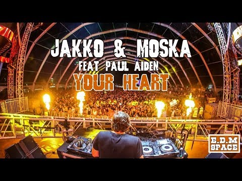 Jakko & Moska feat. Paul Aiden - Your Heart