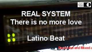 There is no more love - Latino Beat- Real System