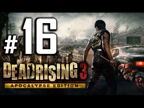 Dead Rising 3: Apocalypse Edition Walkthrough Gameplay - Part 16 [PC 1080p HD]