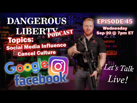 Dangerous Liberty Ep45 - Social Media Influence and Cancel Culture