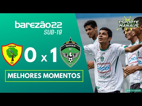 LIBRADE 0 x 1 MANAUS | MELHORES MOMENTOS | 2ª RODADA DO AMAZONENSE SUB-19 2022