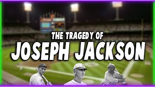 The Tragedy of Shoeless Joe Jackson