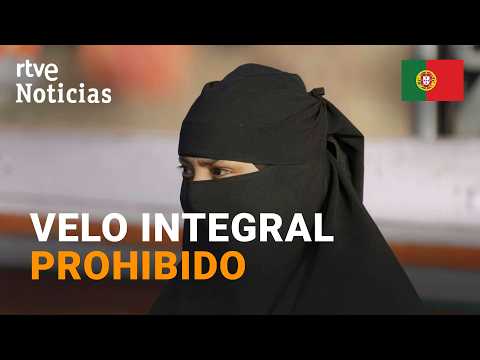 Portugal prohibe el velo integral y pena su uso con hasta 3.000 euros | RTVE Noticias