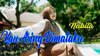Download lagu NABILA FELIA - KAU ASING DIMATAKU (Dangdut klasik Gasentra) mp3