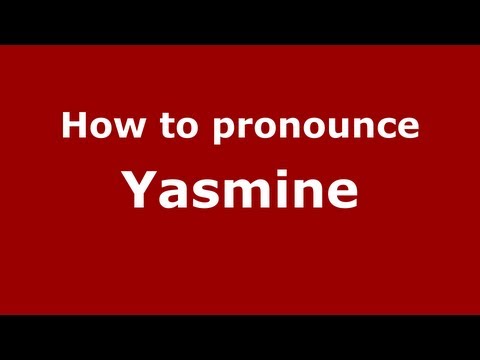 How to pronounce Yasmine