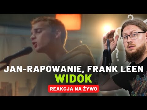 Jan-Rapowanie, Frank Leen "Widok" | REAKCJA NA ŻYWO 🔴