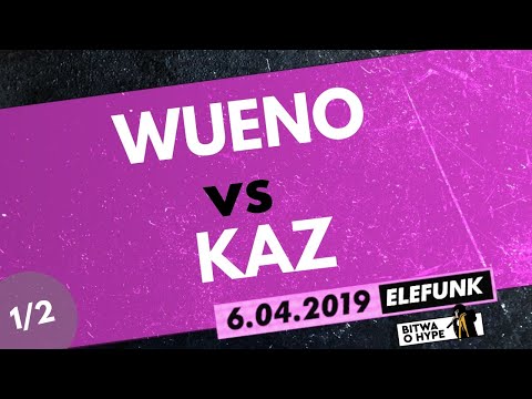 WUENO vs KAZ | 1/2 Bitwa o Hype vol.3
