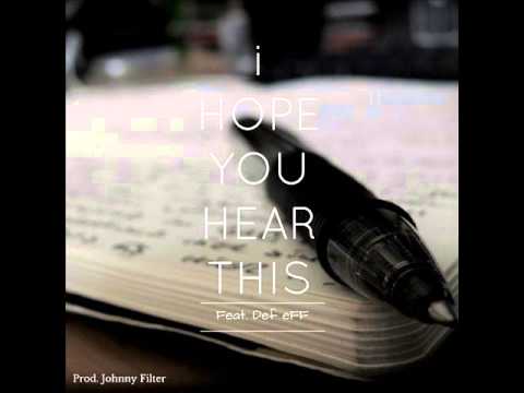 Def eFF - i Hope You Hear This(Prod. Johnny Filter)