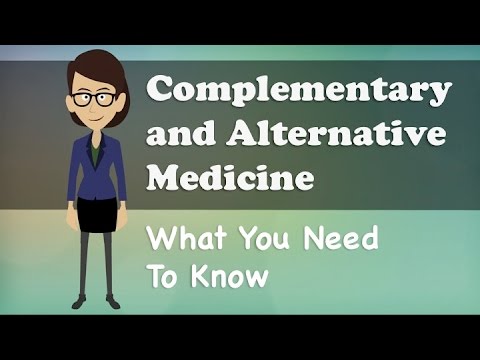 Complementary and Alternative Medicine - What You Need To Know