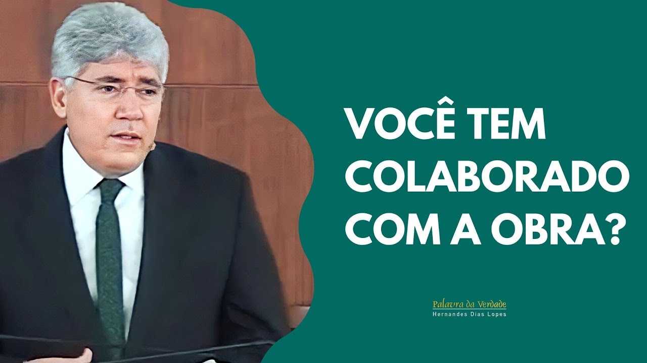 VOCÊ TEM COLABORADO COM A OBRA? - Hernandes Dias Lopes