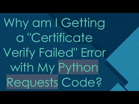 Requests Python Certificate Verify Failed