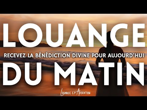 Louange du Matin : Célébrons Ensemble la Bonté et la Grâce de Dieu – Priere du Matin