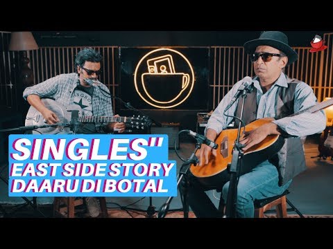 SINGLES // 20 // East Side Story - Daaru Di Botal