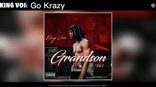 King von Go krazy (von only) official audio