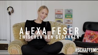 Alexa Feser - Zwischen den Gedanken: #SCHAFFEN