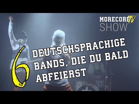 6 DEUTSCHSPRACHIGE BANDS, die Du bald abfeiern wirst - MoreCore.TV Show #04 Ausschnitt