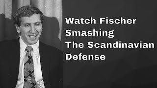 How Bobby Fischer smashed Scandinavian Defense