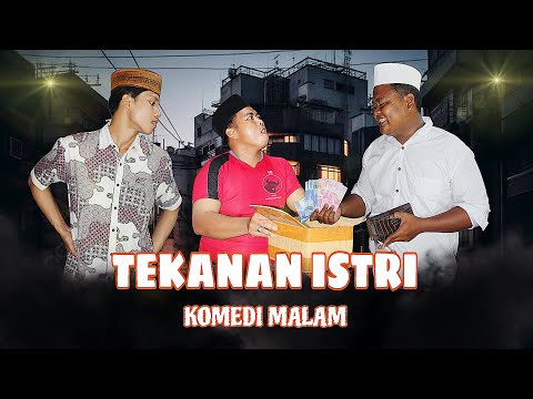 TEKANAN ISTRI l KOMEDI MAlAM