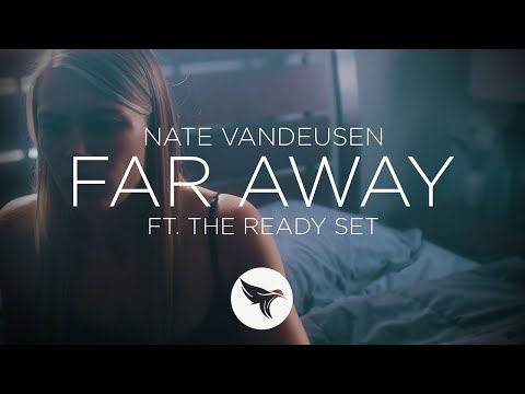 Nate VanDeusen - Far Away (Official Music Video) feat. The Ready Set