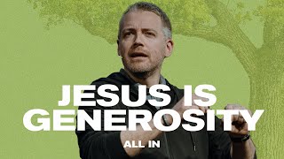 All In | Jesus is Generosity