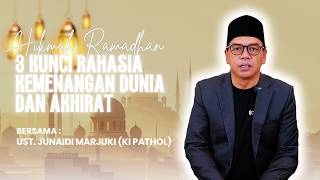 Download lagu KUNCI RAHASIA  KEMENANGAN DUNIA & AKHIRAT | HIKMAH RAMADHAN BERSAMA UST. JUNAIDI MARJUKI (KI PATHOL) mp3