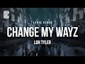 Luh Tyler Change My Wayz Lyrics