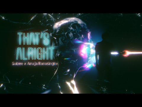Subee | Anuja Ranasinghe - That's Alright | Lyric Video