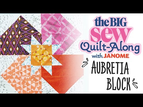 Easy to Sew Aubretia Block - part six of the Big Sew Quilt-Along