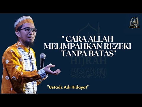 CARA ALLAH MELIMPAHKAN REZEKI TANPA BATAS | USTADZ ADI HIDAYAT