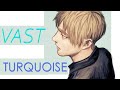 VAST | Turquoise - Lyrics