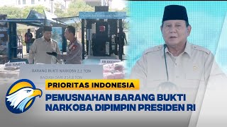 Presiden Prabowo Pimpin Pemusnahan 214 Ton Narkoba  - [Prioritas Indonesia]