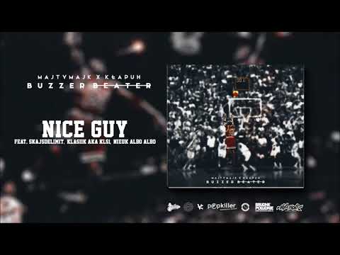 Majty Majk / Kłapuh feat. Skajsdelimit, Klasiik aka KLS1, Nieuk (AlboAlbo) - Nice Guy