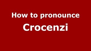How to pronounce Crocenzi
