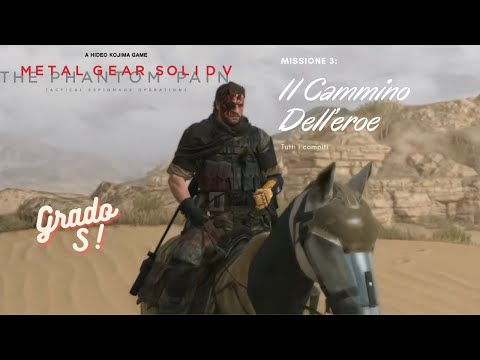 METAL GEAR SOLID V: Missione 3/Il cammino dell’eroe/Tutti i compiti/Grado S