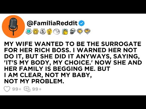 MY WIFE WANTED TO BE THE SURROGATE FOR HER RICH BOSS. I WARNED HER NOT DO IT, BUT SHE DID IT ANYWAYS