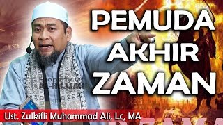 Download lagu Pemuda Akhir Zaman || Ust. Zulkifli Muhammad Ali, Lc mp3