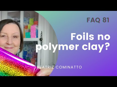 FAQ 81 - O que são os foils e como aplicá-los no polymer clay?
