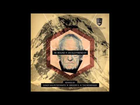 Re-Bound - An Old Friend (Dandy aka Peter Makto & Gregory S Remix)
