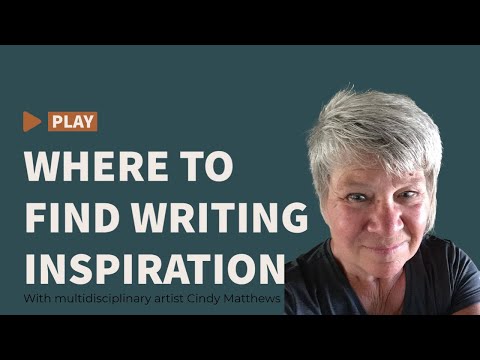 Where to Find Writing Inspiration with Cindy Matthews