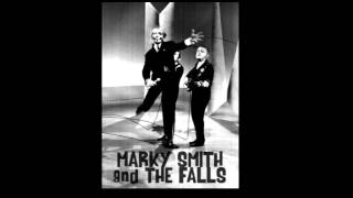 Marky Smith and The Falls   Bombast