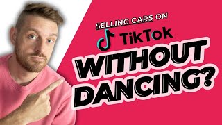 How to Grow & Sell Cars on TikTok for Car Dealers (WITHOUT Dancing)
