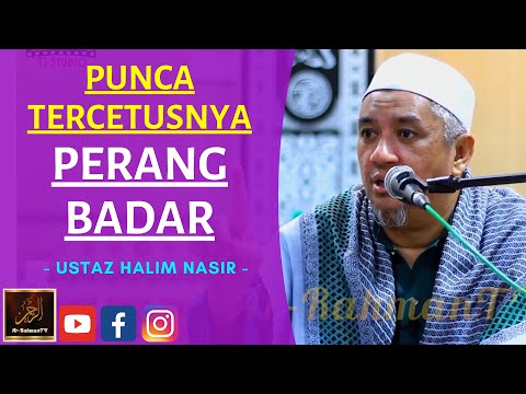 Ustaz Halim Nasir - PUNCA TERCETUSNYA PERANG BADAR