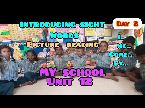 Unit 12 My school /Day 2 / English Ennum Ezhuthum/Picture reading/Practising sight words I,We, Come.