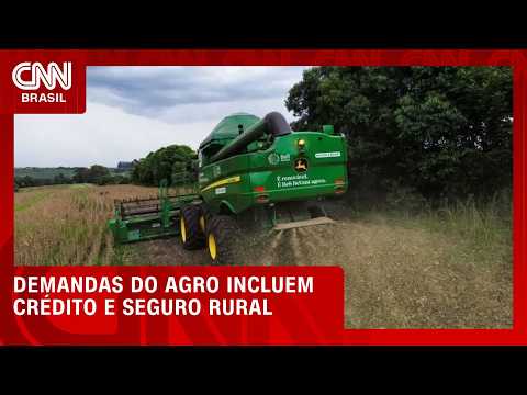 Agro cobra crédito e seguro rural; veja as principais demandas | CNN AGORA