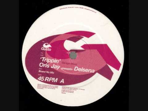 Oris Jay Presents Delsena - Trippin' (Brand Nu Mix)